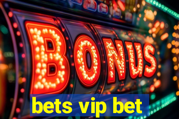 bets vip bet